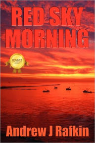 Red Sky Morning Andrew J Rafkin Author