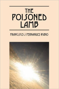 The Poisoned Lamb - Francisco J Fernandez-Rubio