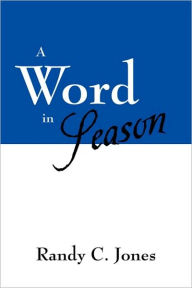 A Word In Season - Randy C Jones