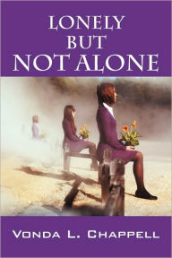 Lonely But Not Alone Vonda L Chappell Author