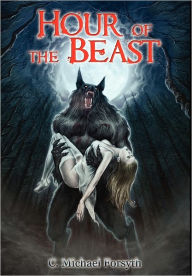 Hour of the Beast Michael C. Forsyth Author