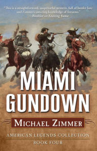 Miami Gundown: A Western Story - Michael Zimmer