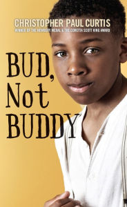 Bud, Not Buddy Christopher Paul Curtis Author