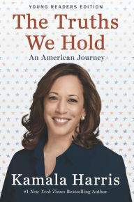 The Truths We Hold: An American Journey: Young Reader's Edition