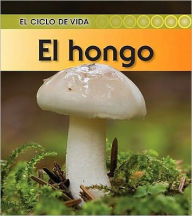 El Hongo (Mushroom) - Angela Royston
