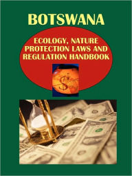 Botswana Ecology and Nature Protection Laws and Regulation Handbook - IBP USA Staff