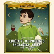 Audrey Hepburn's Enchanted Tales Mary Sheldon Author