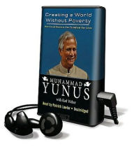 Creating a World without Poverty: How Social Business Can Transform Our Lives - Muhammad Yunus