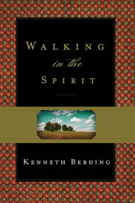 Walking in the Spirit - Kenneth Berding