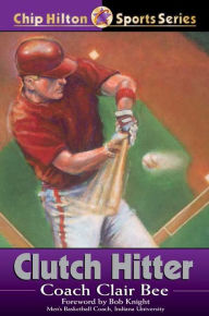 Clutch Hitter Clair Bee Author
