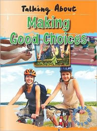 Talking About Making Good Choices - W. M. Anderson