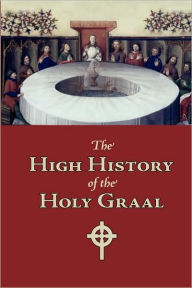 The High History Of The Holy Graal Author Unknown Author