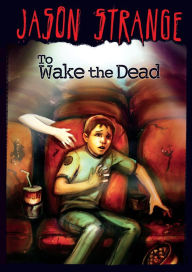 To Wake the Dead - Jason Strange