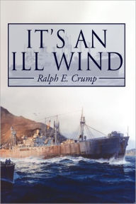 It's an Ill Wind: Memories of a Young Man Ralph Eugene Crump Author