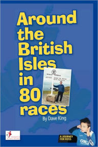Around the British Isles in 80 Races Dave King Author