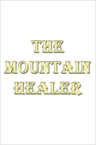The Mountain Healer - Anonymous