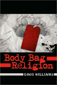 Body Bag Religion Greg Williams Author