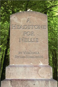 A Headstone for Nellie - Virginia Swem Edmonds