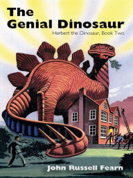 The Genial Dinosaur: Herbert the Dinosaur, Book Two John Russell Fearn Author