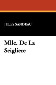 Mlle. de La Seigliere - Jules Sandeau