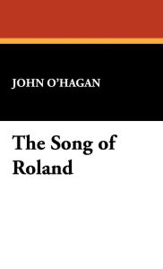 The Song Of Roland - John O'Hagan