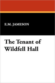 The Tenant Of Wildfell Hall - E.M. Jameson