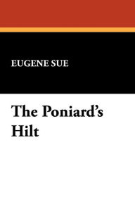 The Poniard's Hilt - Eugene Sue