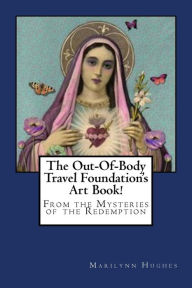 The Out-of-Body Travel Foundation's Art Book! - Marilynn Hughes