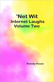 'Net Wit: Internet Laughs Brandy House Author