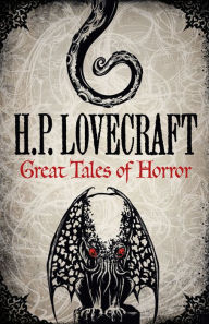 H.P. Lovecraft: Great Tales of Horror - H. P. Lovecraft
