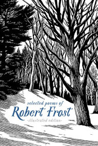 Selected Poems of Robert Frost: Illustrated Edition Robert Frost Author