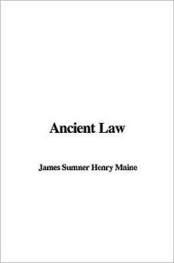 Ancient Law - James Sumner Henry Maine