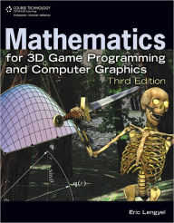 Mathematics for 3D Game Programming and Computer Graphics, Third Edition Eric Lengyel Author