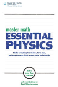 Master Math: Essential Physics Debra Anne Ross Lawrence Author