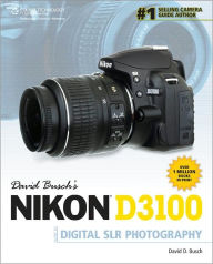 David Busch's Nikon D3100 Guide to Digital SLR Photography - David D. Busch