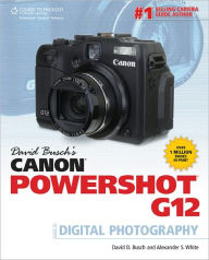 David Busch's Canon PowerShot G12 Guide to Digital Photography - David D. Busch