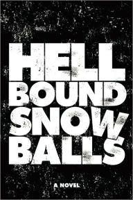 Hellbound Snowballs - Rob Callahan