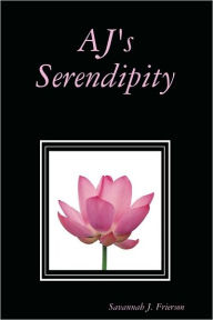 Aj'S Serendipity - Savannah J. Frierson