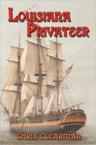 Louisiana Privateer Chris Clearman Author