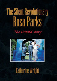 The Silent Revolutionary Rosa Parks