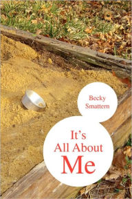 It's All About Me Becky Smattern Author