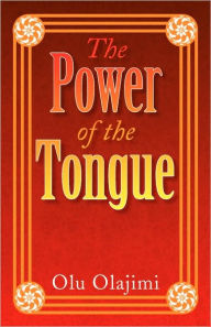 The Power of the Tongue Olu Olajimi Author