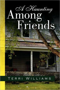 A Haunting among Friends Terri Williams Author