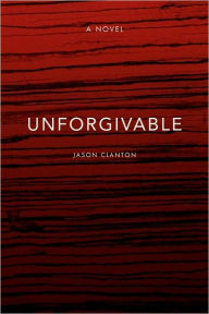 Unforgivable Jason Clanton Author