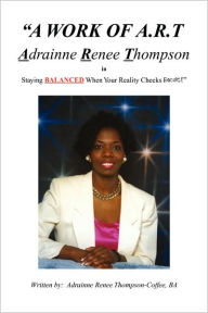 A Work of A. R. T. Adrainne Renee Thompson: Staying Balance When Your Reality Checks Bounce - Adrainne Renee Thompson-Coffee