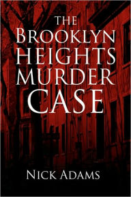 The Brooklyn Heights Murder Case Nick Adams Author