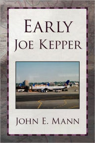 Early Joe Kepper - John E. Mann
