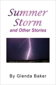 Summer Storm And Other Stories Glenda Baker Author