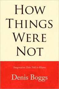 How Things Were Not Denis Boggs Author