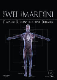Flaps and Reconstructive Surgery E-Book Fu-Chan Wei MD, FACS Author